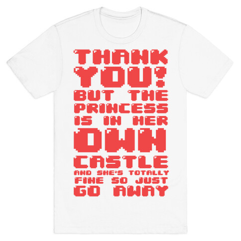 The Princess Is In Her Own Castle And She's Totally Fine T-Shirt