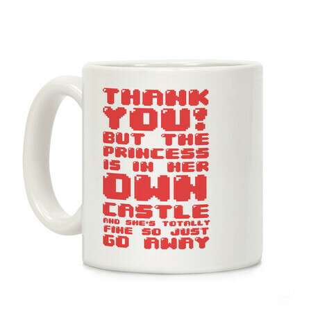 The Princess Is In Her Own Castle And She's Totally Fine Coffee Mug