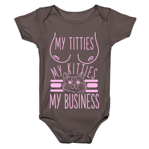 My Titties My Kitties My Business Baby One-Piece