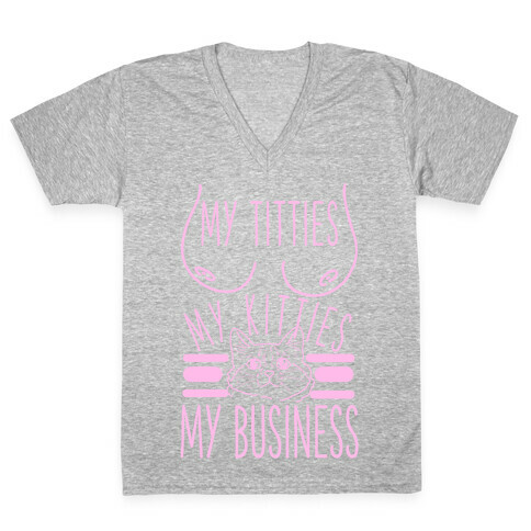 My Titties My Kitties My Business V-Neck Tee Shirt