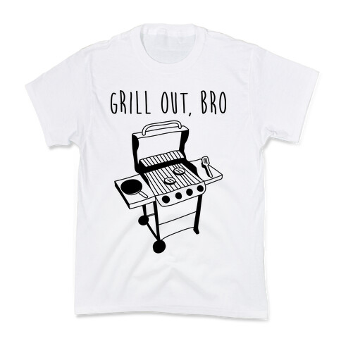 Grill Out, Bro Kids T-Shirt