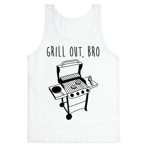 Grill Out, Bro Tank Top