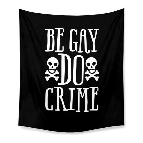 Be Gay Do Crime Tapestry