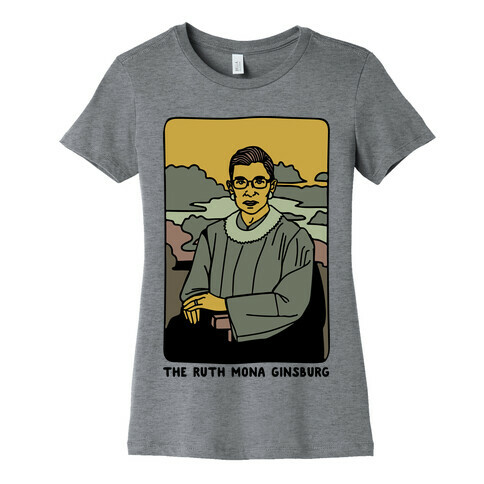 The Ruth Mona Ginsburg Womens T-Shirt