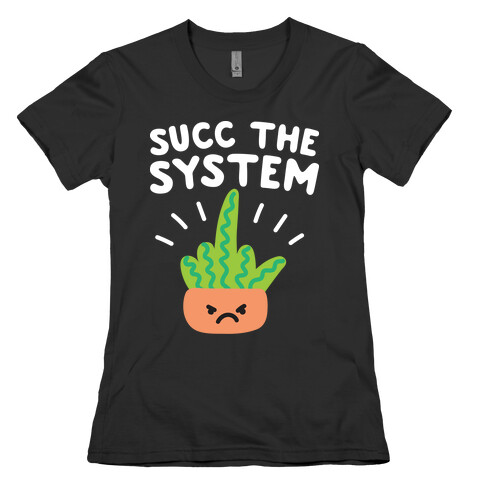 Succ The System Womens T-Shirt