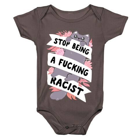 Stop Being A F***ing Racist Baby One-Piece