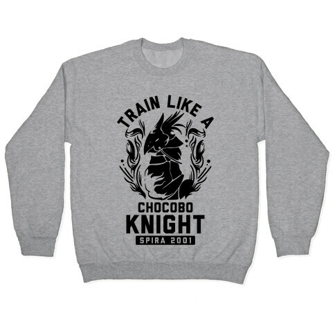 Train like a Chocobo Knight Pullover