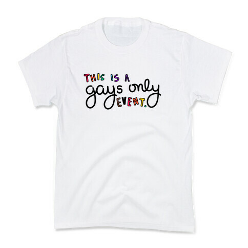 Gays Only. Kids T-Shirt