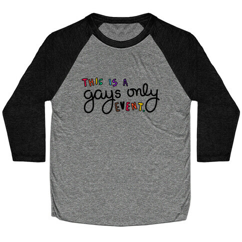 Gays Only. Baseball Tee