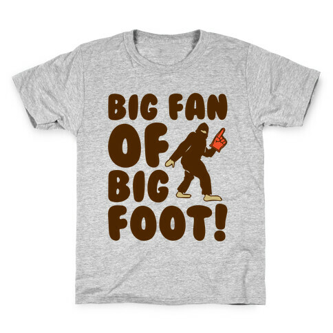 Big Fan of Big Foot  Kids T-Shirt