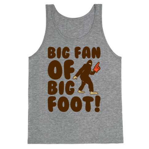 Big Fan of Big Foot  Tank Top