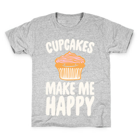 Cupcakes Make Me Happy White Print Kids T-Shirt