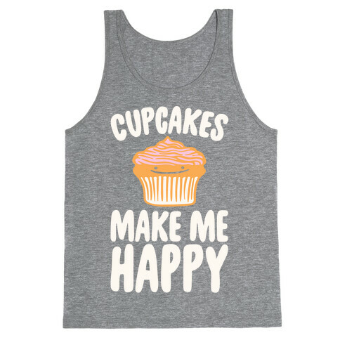 Cupcakes Make Me Happy White Print Tank Top