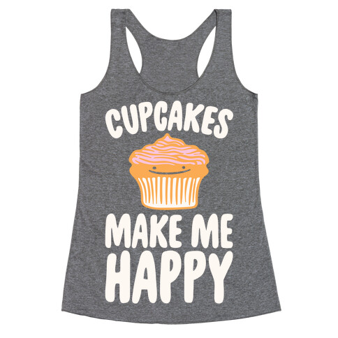 Cupcakes Make Me Happy White Print Racerback Tank Top