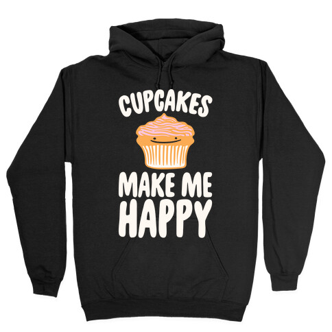 Cupcakes Make Me Happy White Print Hooded Sweatshirt