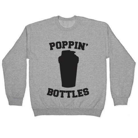 Poppin' Bottles Pullover