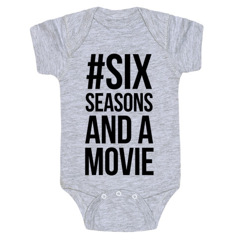Six Seasons and a Movie Baby One-Piece
