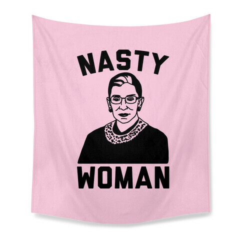 Nasty Woman RBG Tapestry