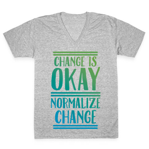 Change is OKAY, Normalize CHANGE V-Neck Tee Shirt