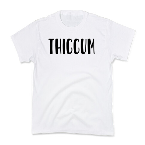 Thiccum Kids T-Shirt