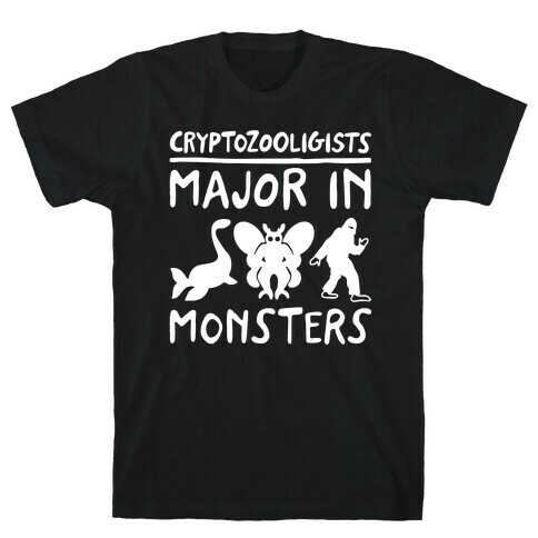 Cryptozoologists Major In Monsters White Print T-Shirt