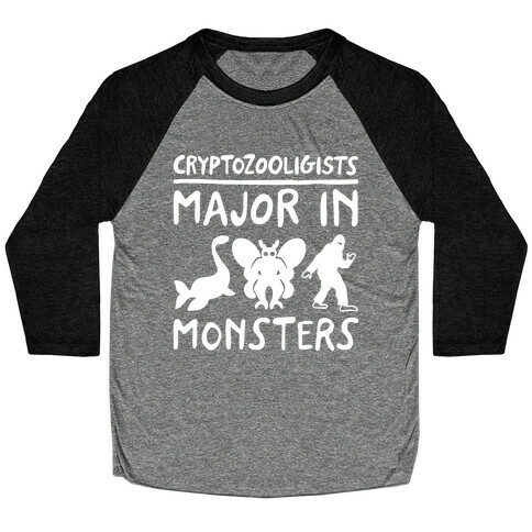Cryptozoologists Major In Monsters White Print Baseball Tee