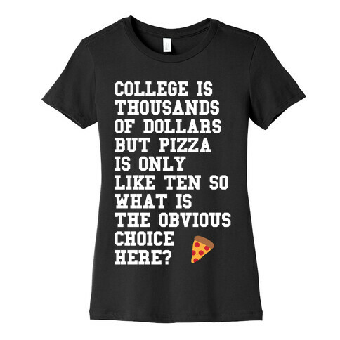 College Vs Pizza Womens T-Shirt