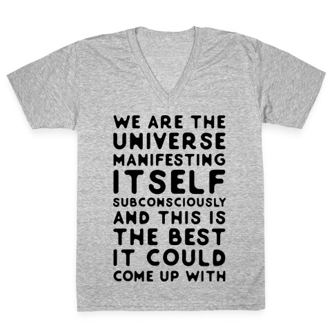 We Are The Universe Manifesting Itself Subconsciously V-Neck Tee Shirt