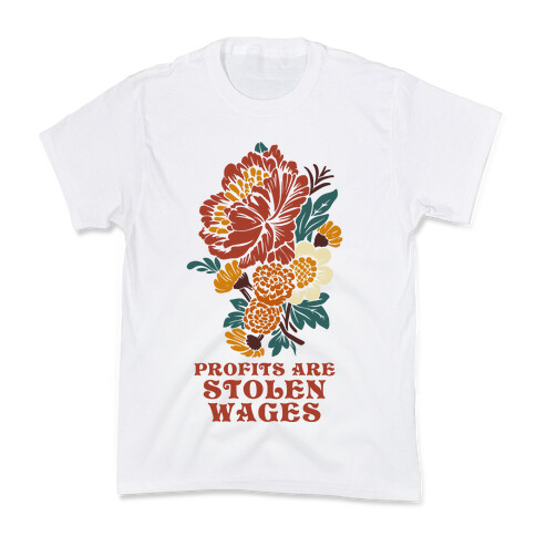 Profits are Stolen Wages Kids T-Shirt