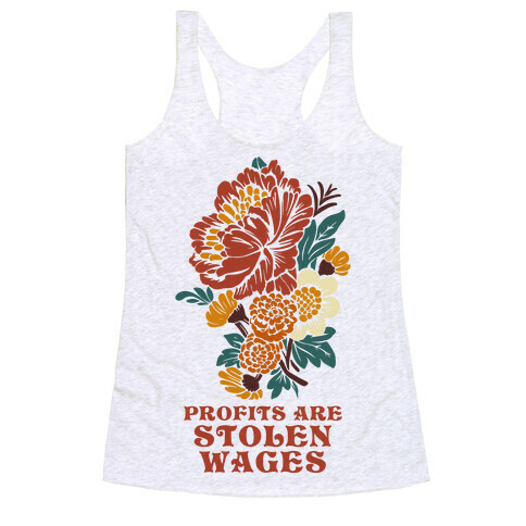 Profits are Stolen Wages Racerback Tank Top
