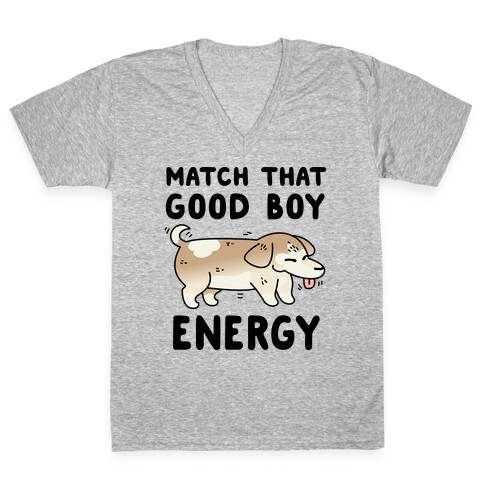 Match That Good Boy Energy V-Neck Tee Shirt