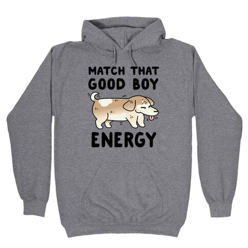 Match That Good Boy Energy Hooded Sweatshirt