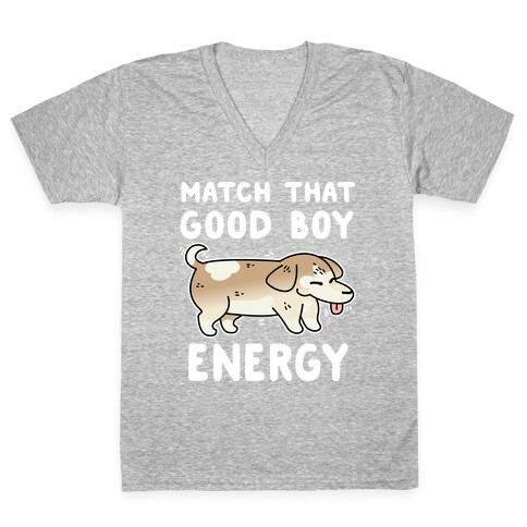 Match That Good Boy Energy V-Neck Tee Shirt