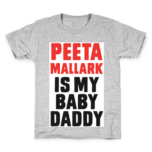 Peeta Mallark is My Baby Daddy Kids T-Shirt