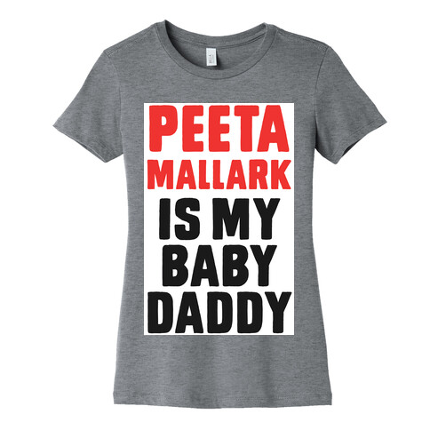 Peeta Mallark is My Baby Daddy Womens T-Shirt