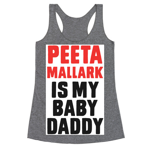 Peeta Mallark is My Baby Daddy Racerback Tank Top