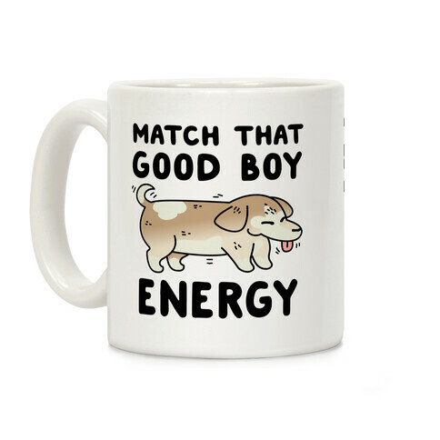 Match That Good Boy Energy Coffee Mug