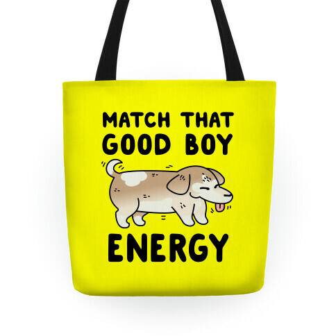 Match That Good Boy Energy Tote