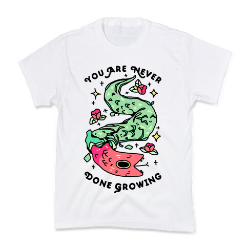 You Are Never Done Growing Kids T-Shirt