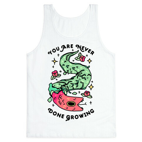 You Are Never Done Growing Tank Top
