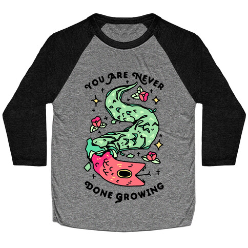 You Are Never Done Growing Baseball Tee