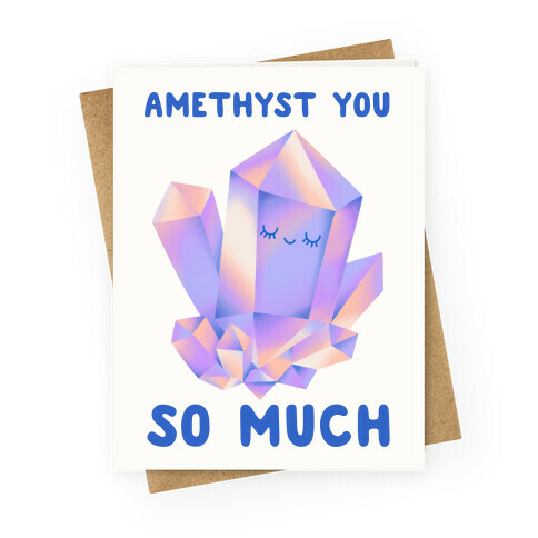 Amethyst You So Much Crystal Greeting Card