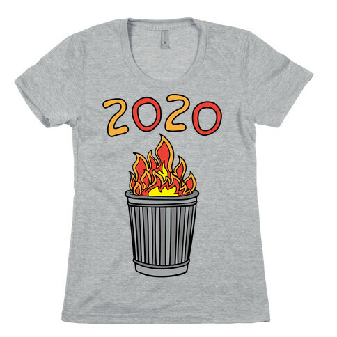 2020 Trash Fire Womens T-Shirt