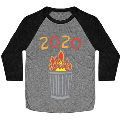 2020 Trash Fire White Print Baseball Tee