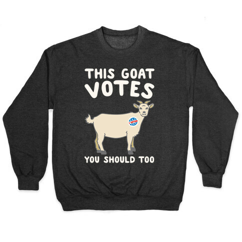 This Goat Votes White Print Pullover