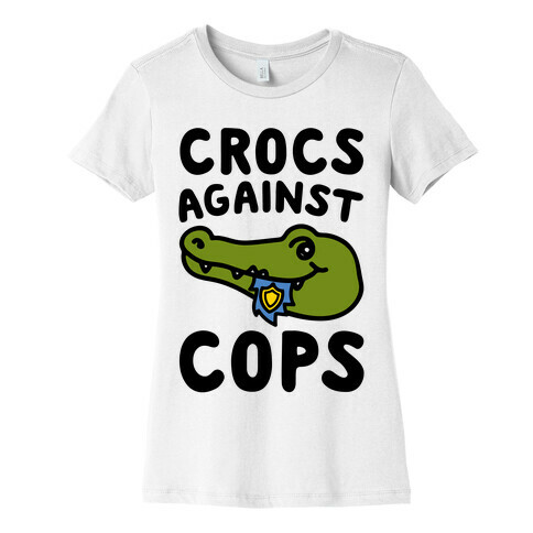 Crocs Against Cops Womens T-Shirt