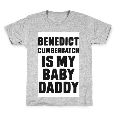 Benedict Cumberbatch is My Baby Daddy Kids T-Shirt