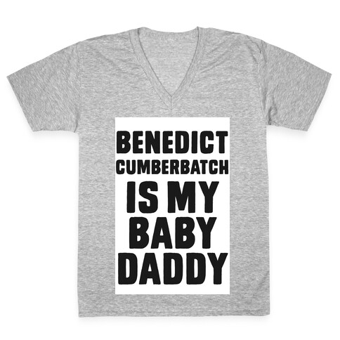 Benedict Cumberbatch is My Baby Daddy V-Neck Tee Shirt