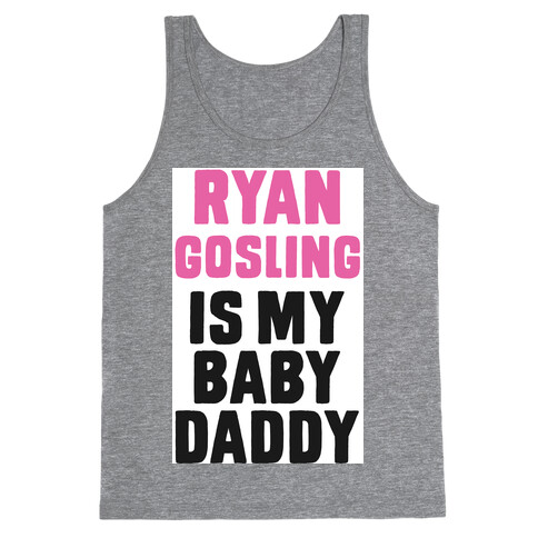 Ryan Gosline is My Baby Daddy Tank Top