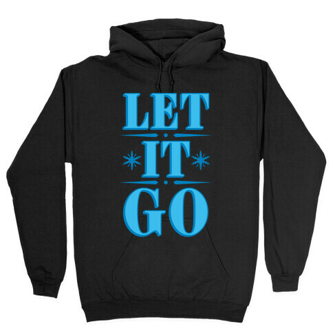 Let it Go Hooded Sweatshirt